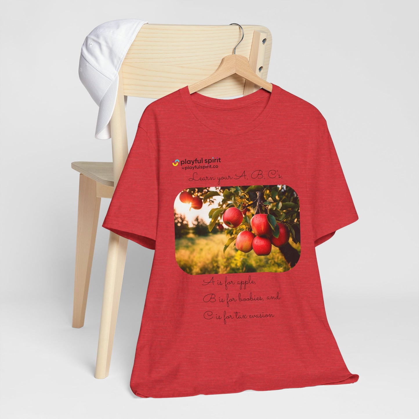 Learn your A, B, C’s, A is for apple, B is for boobies, and C is for tax evasion | Shirt