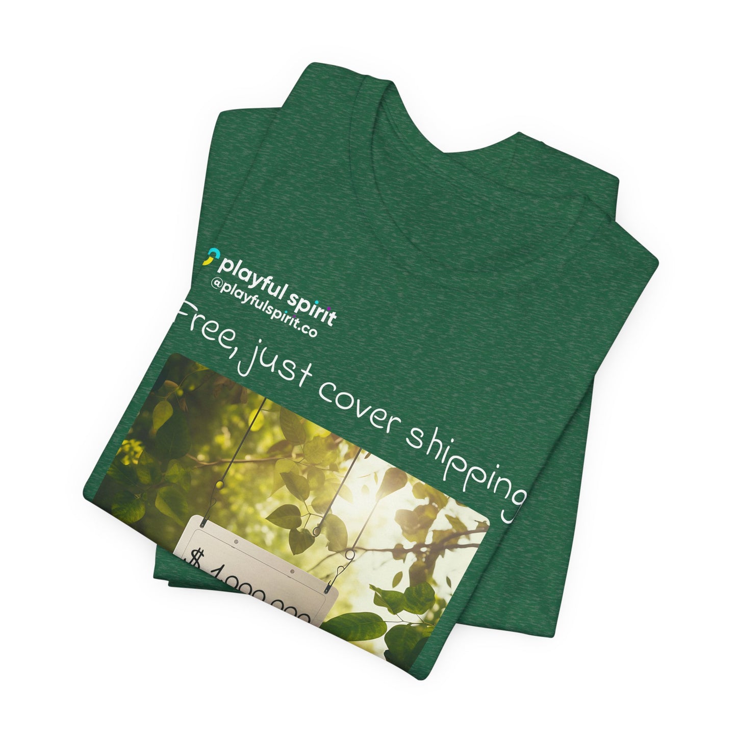 Free, just cover shipping $1,000,000 = the shipping | Shirt