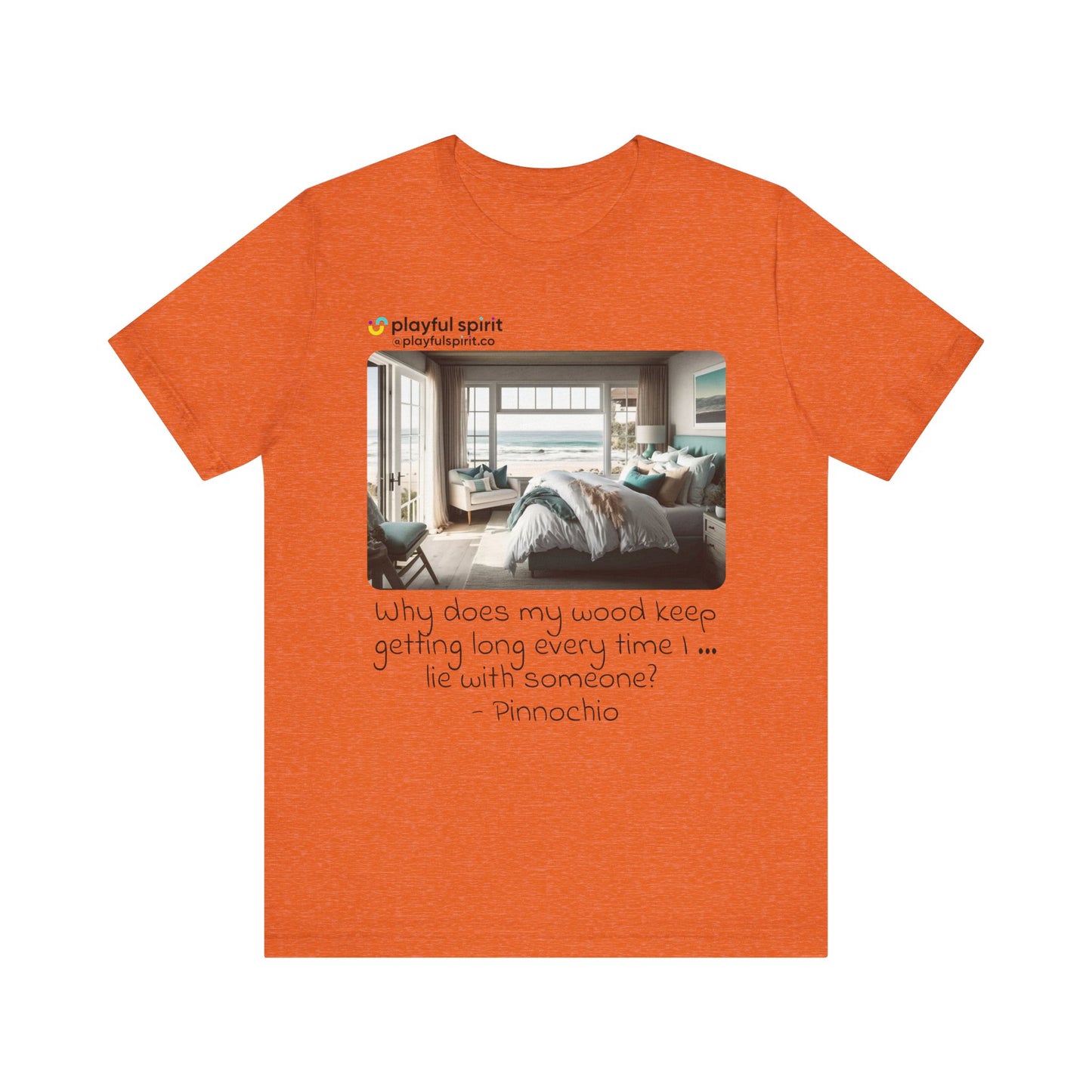 Why does my wood keep getting long every time I … lie with someone? - Pinnochio | Shirt