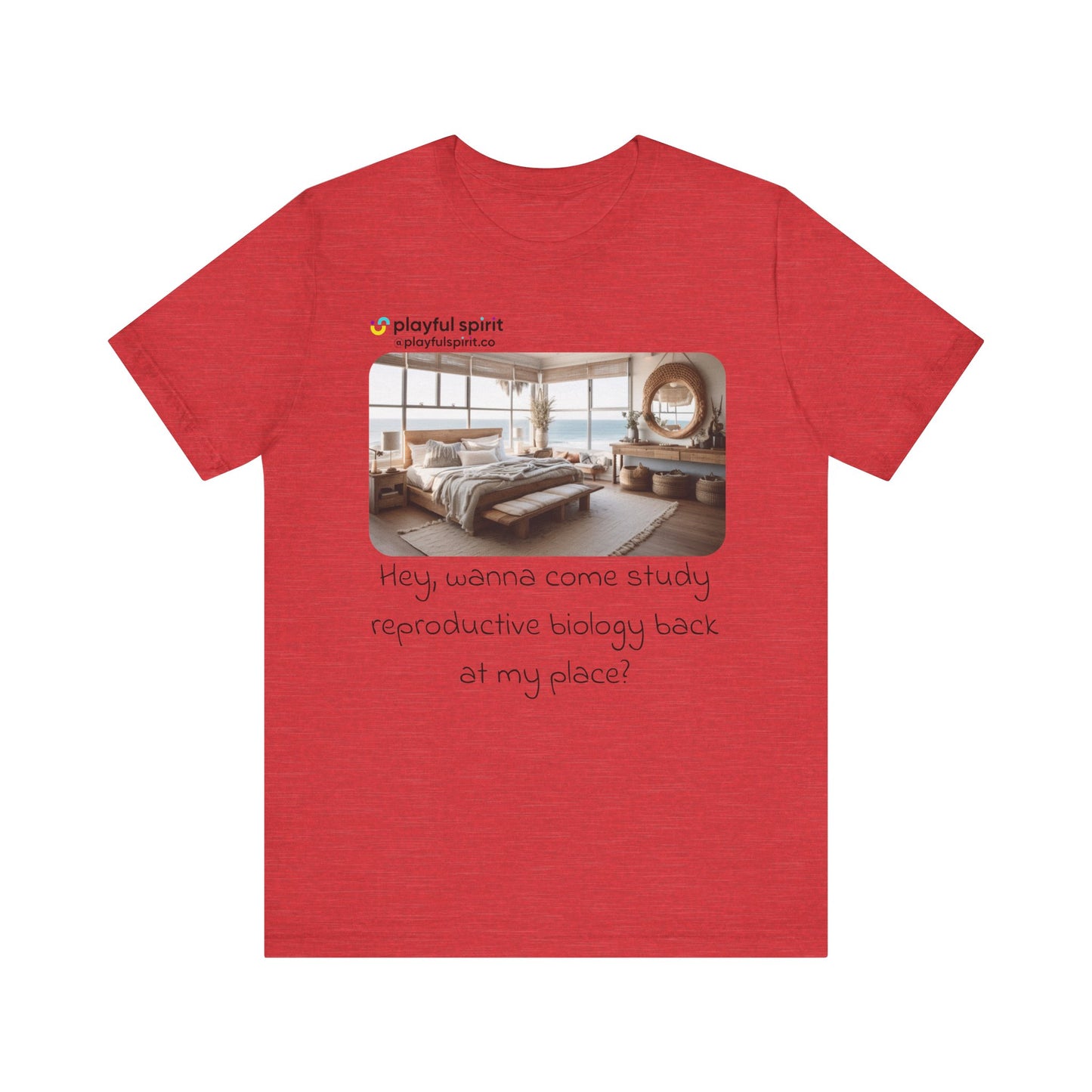 Hey, wanna come study reproductive biology back at my place? | Shirt