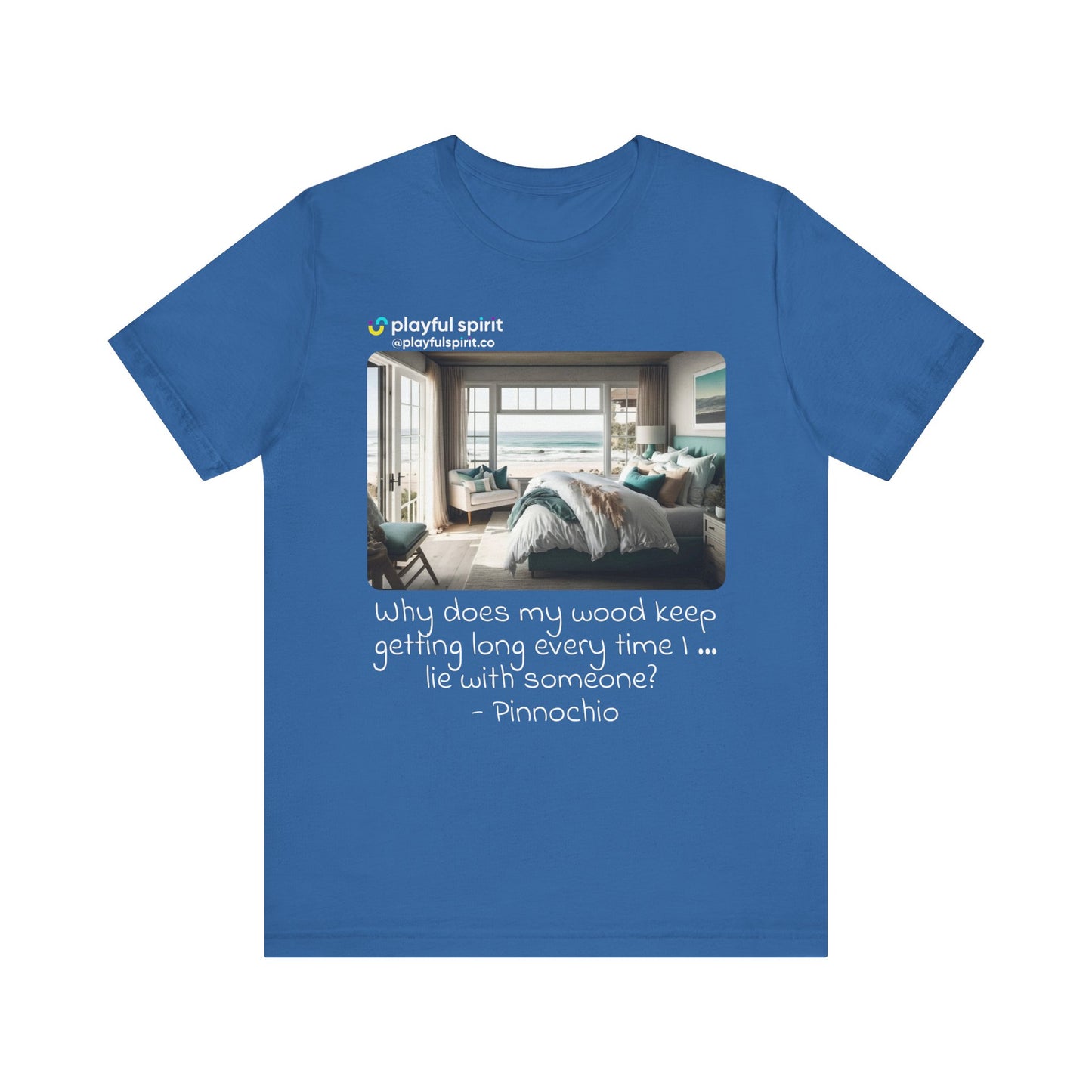 Why does my wood keep getting long every time I … lie with someone? - Pinnochio | Shirt