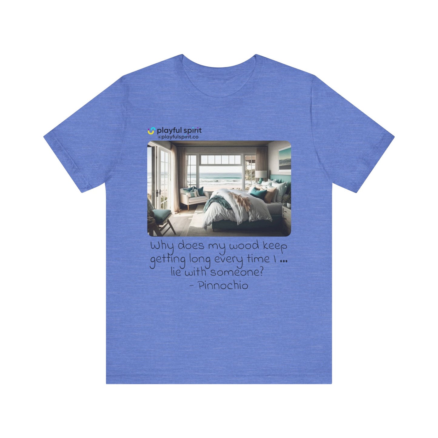 Why does my wood keep getting long every time I … lie with someone? - Pinnochio | Shirt