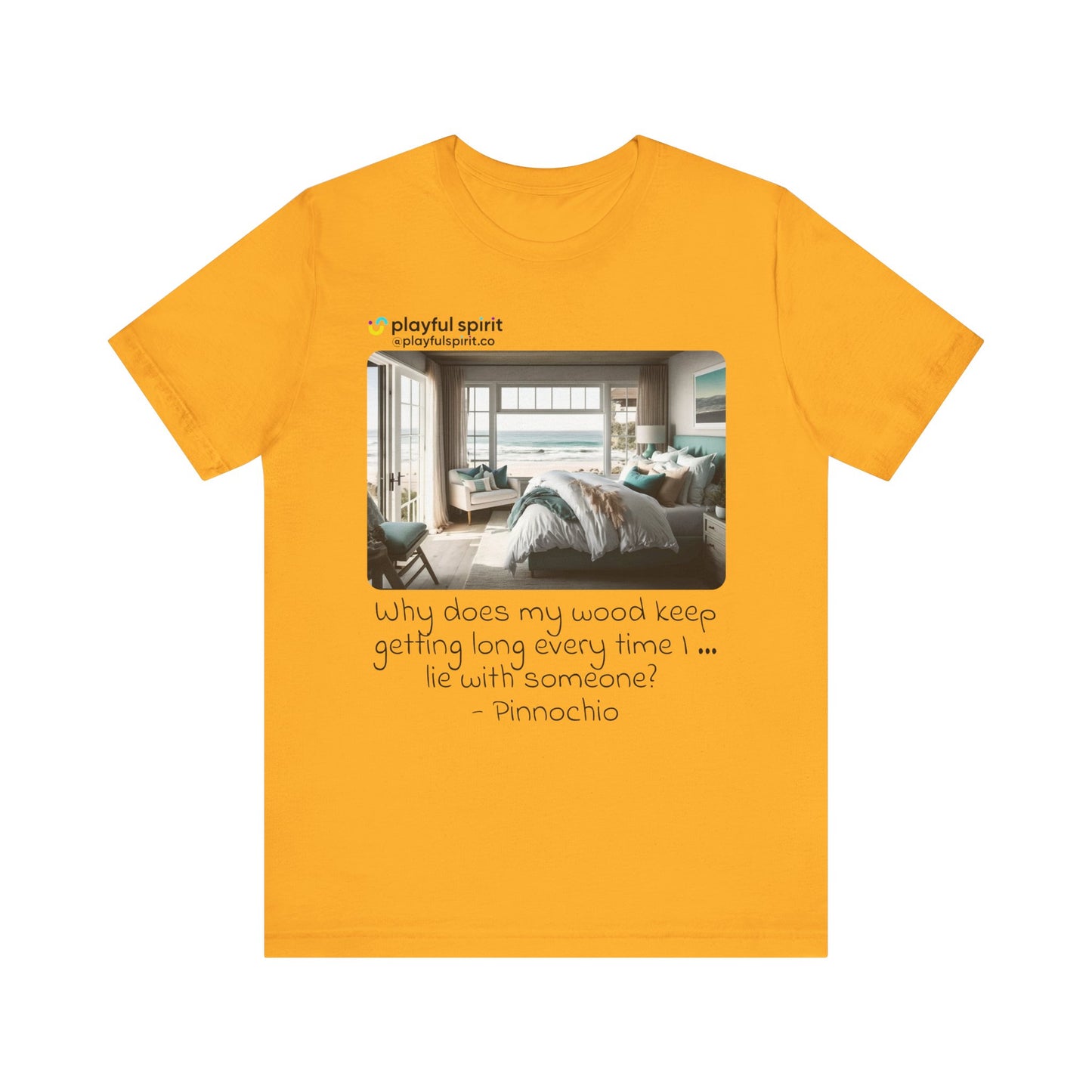 Why does my wood keep getting long every time I … lie with someone? - Pinnochio | Shirt