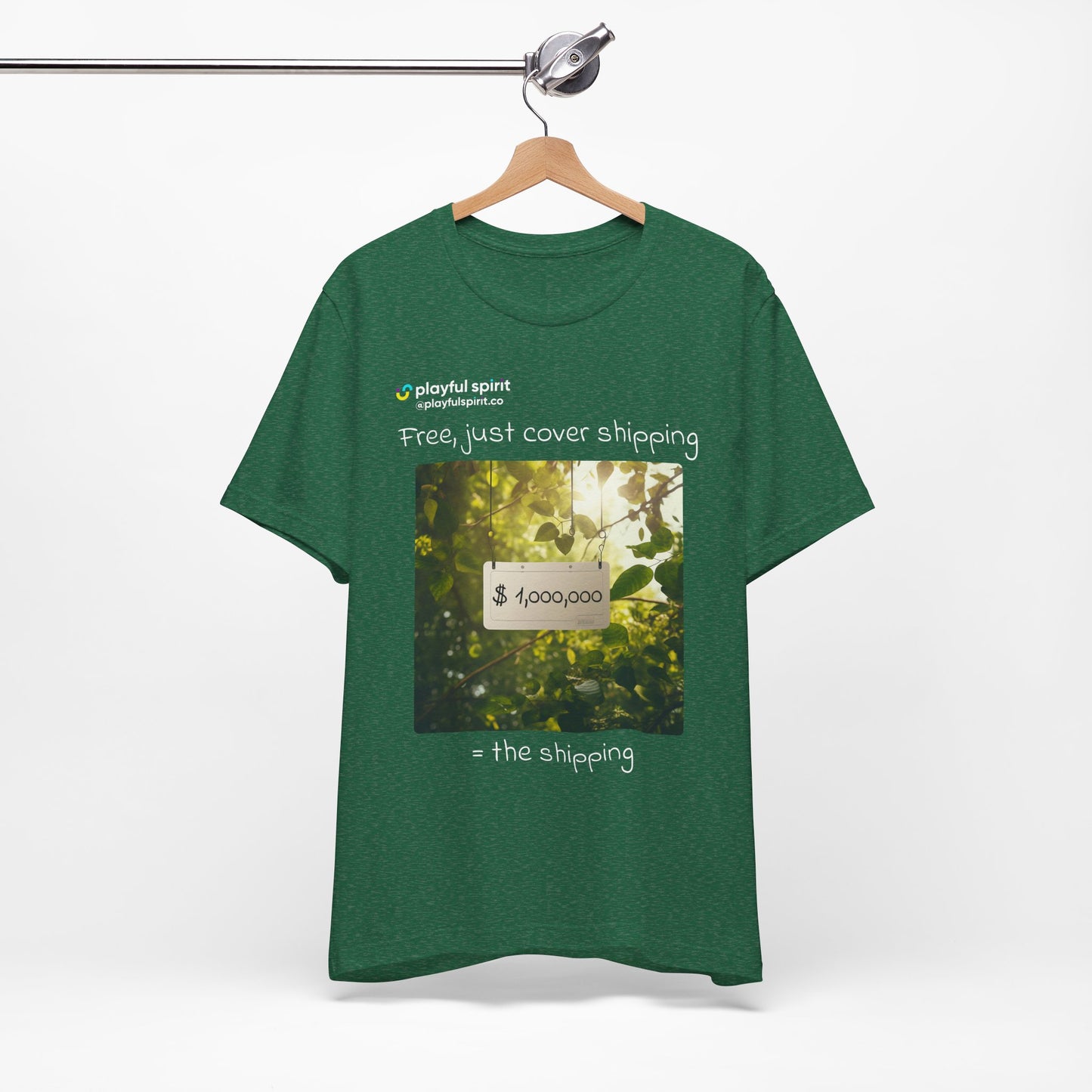 Free, just cover shipping $1,000,000 = the shipping | Shirt