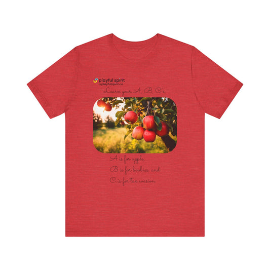 Learn your A, B, C’s, A is for apple, B is for boobies, and C is for tax evasion | Shirt