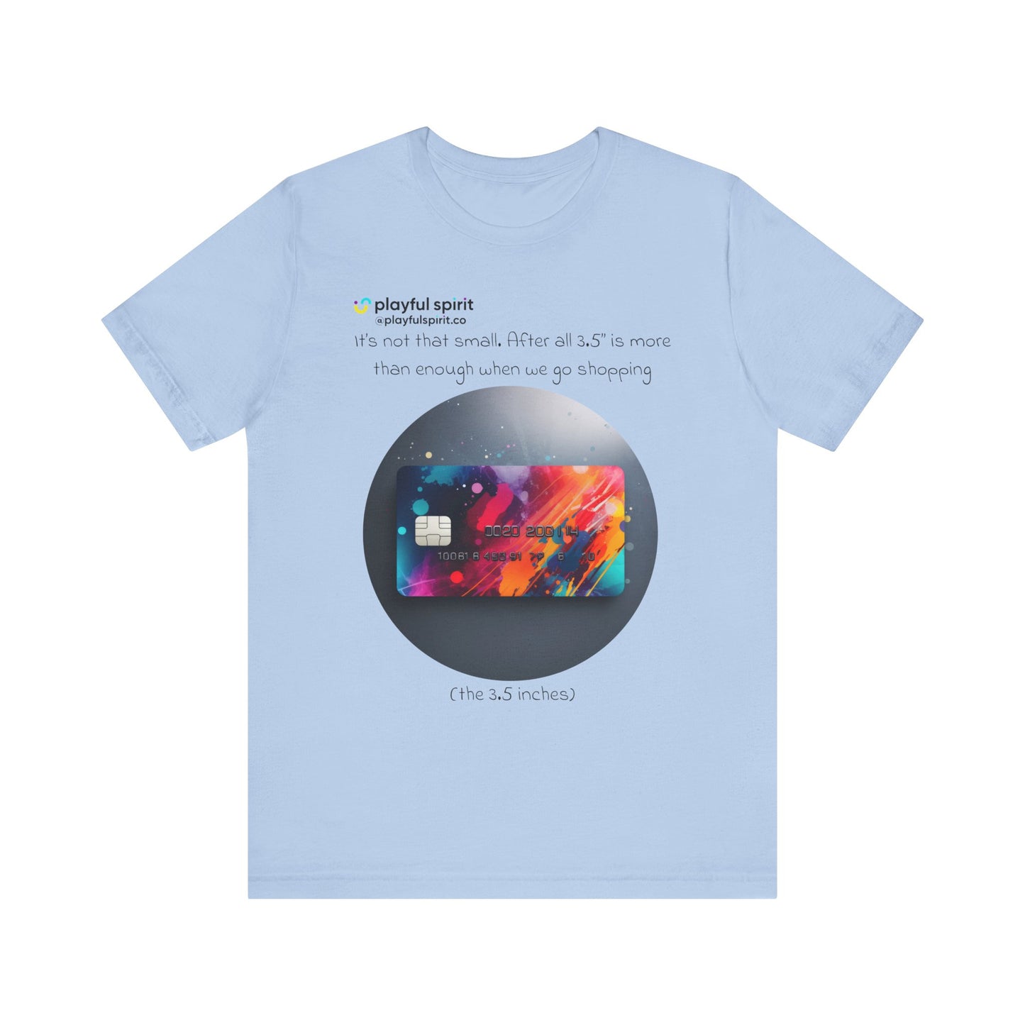 It’s not that small. After all 3.5” is more than enough when we go shopping (the 3.5 inches) | Shirt
