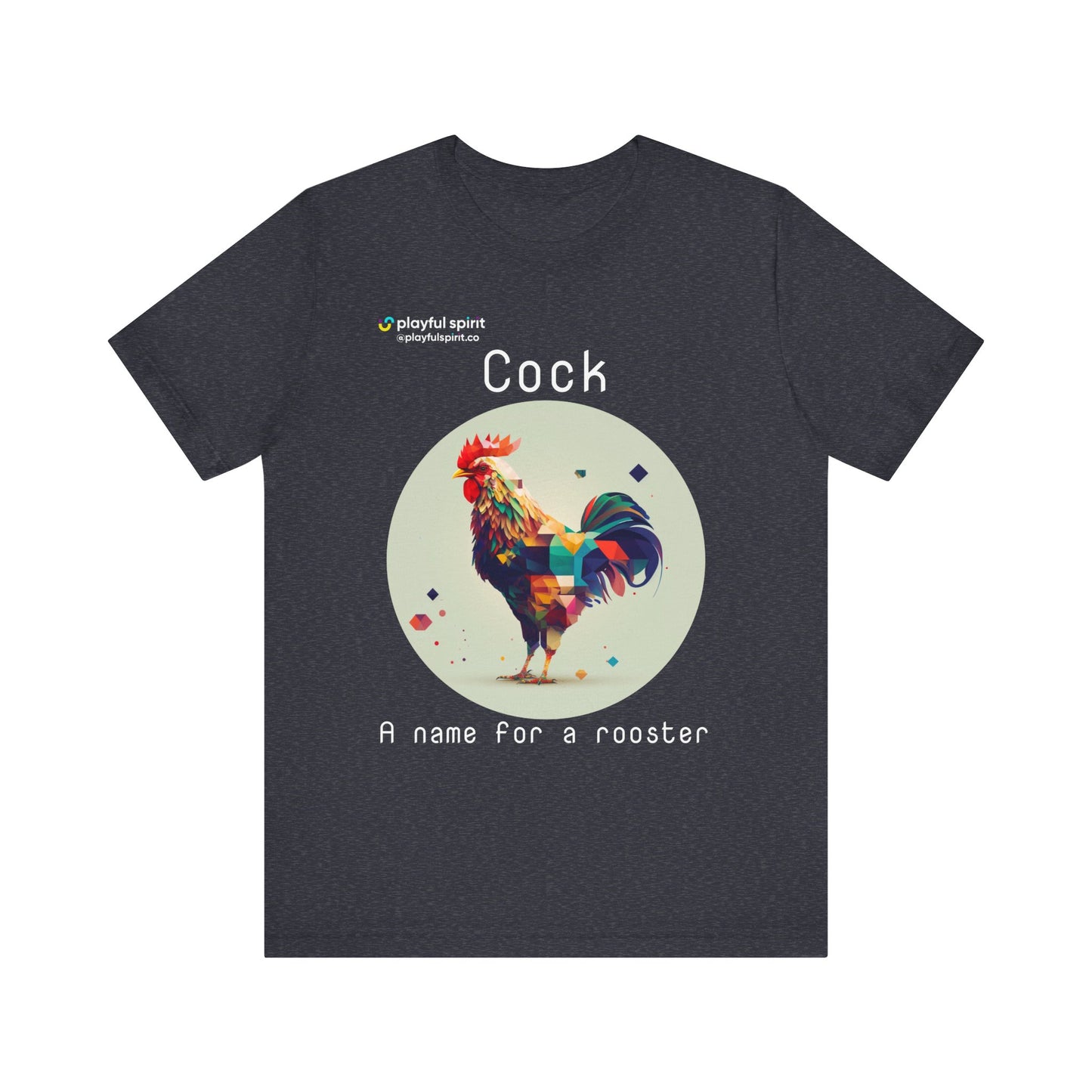Cock - A name for a rooster | Shirt