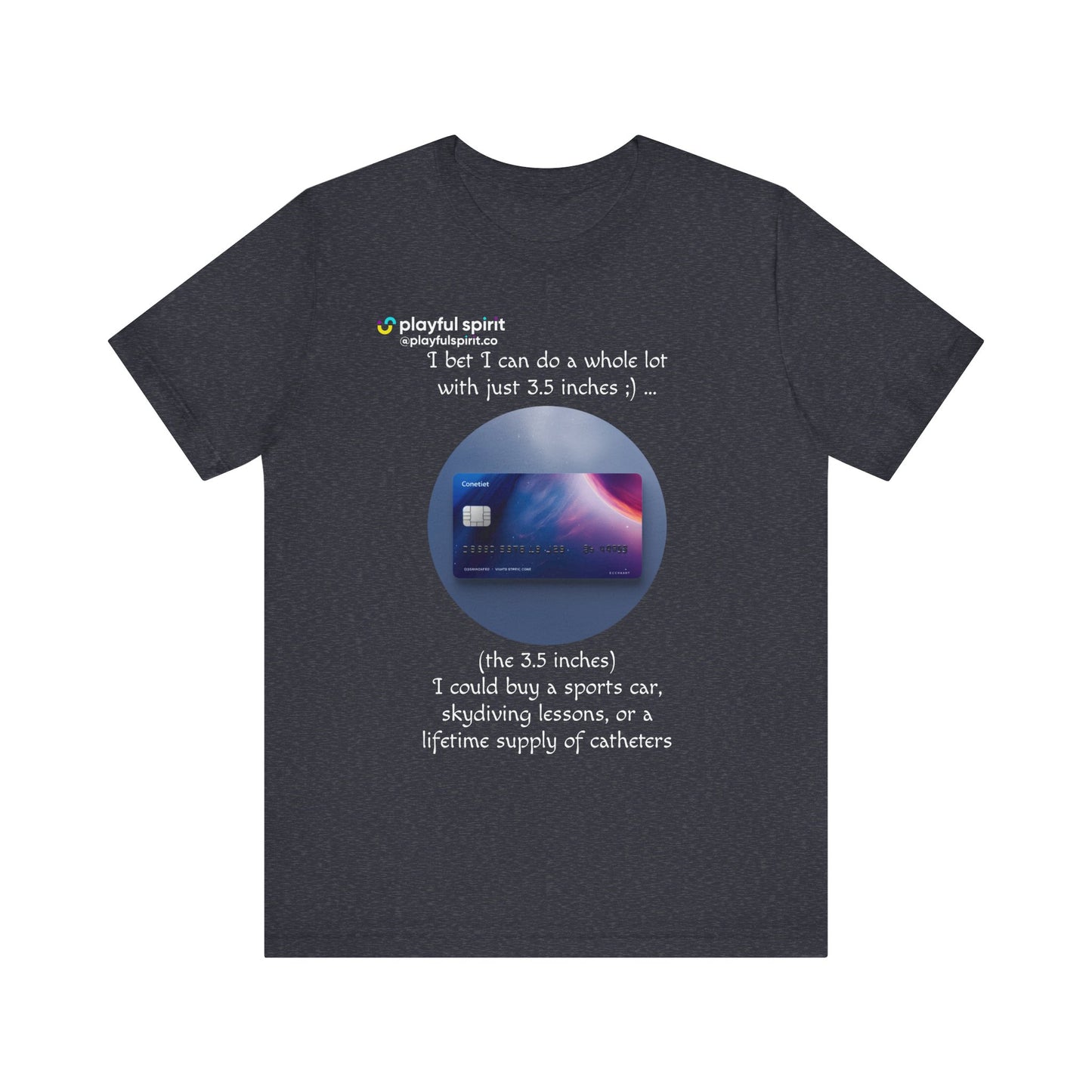 I bet I can do a whole lot with just 3.5 inches ;) … Buy a sports car, skydiving lessons, or scuba diving (the 3.5 inches) | Shirt