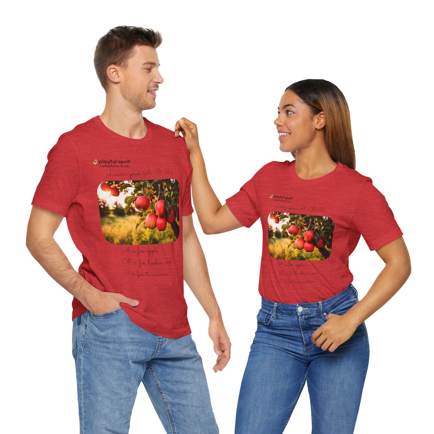 Learn your A, B, C’s, A is for apple, B is for boobies, and C is for tax evasion | Shirt
