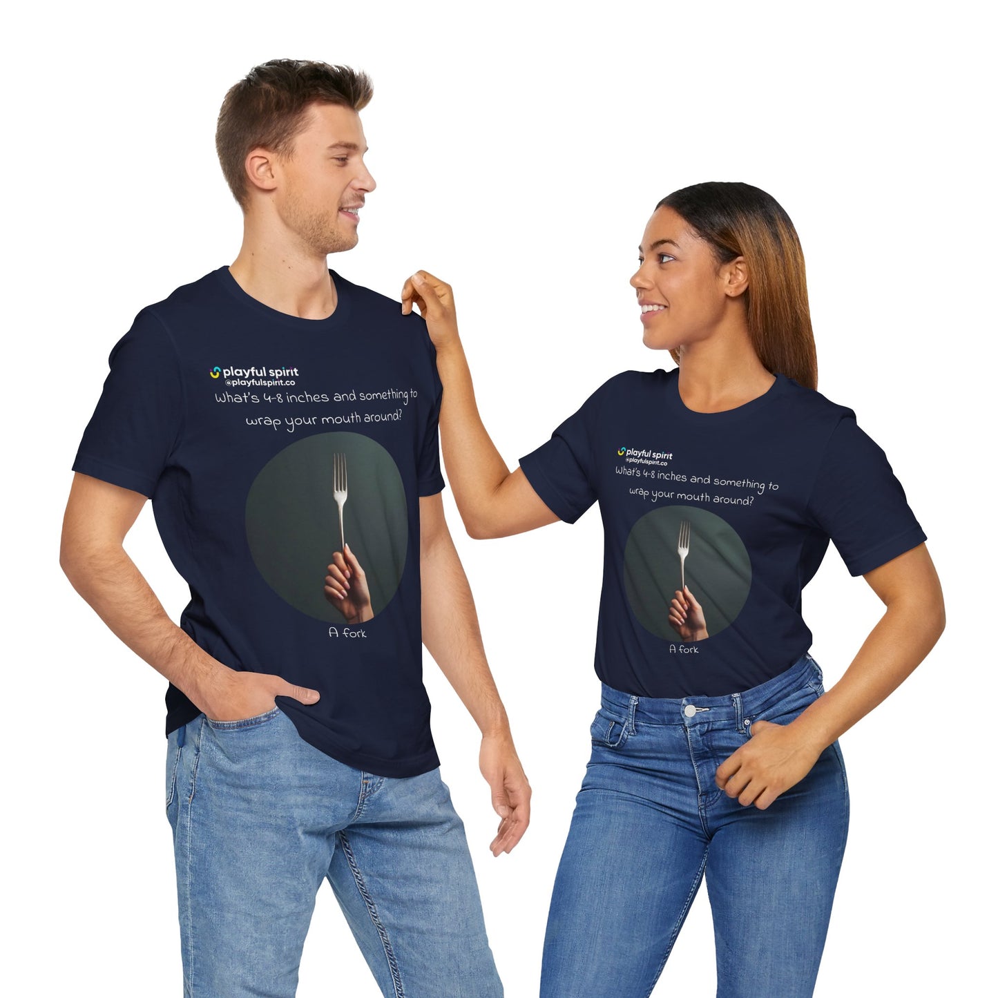 What’s 4-8 inches and something to wrap your mouth around? A fork | Shirt