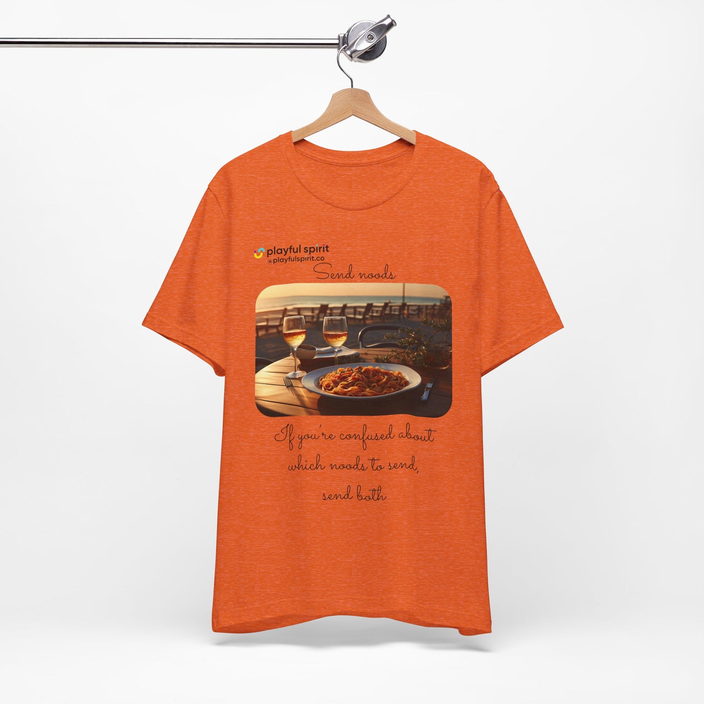 Send noods \ If you’re confused about which noods to send, send both | Shirt