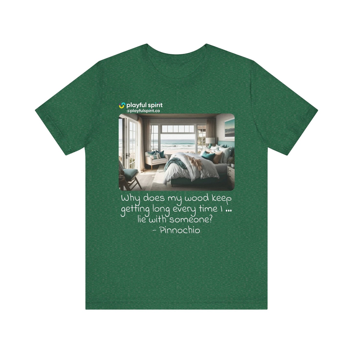 Why does my wood keep getting long every time I … lie with someone? - Pinnochio | Shirt