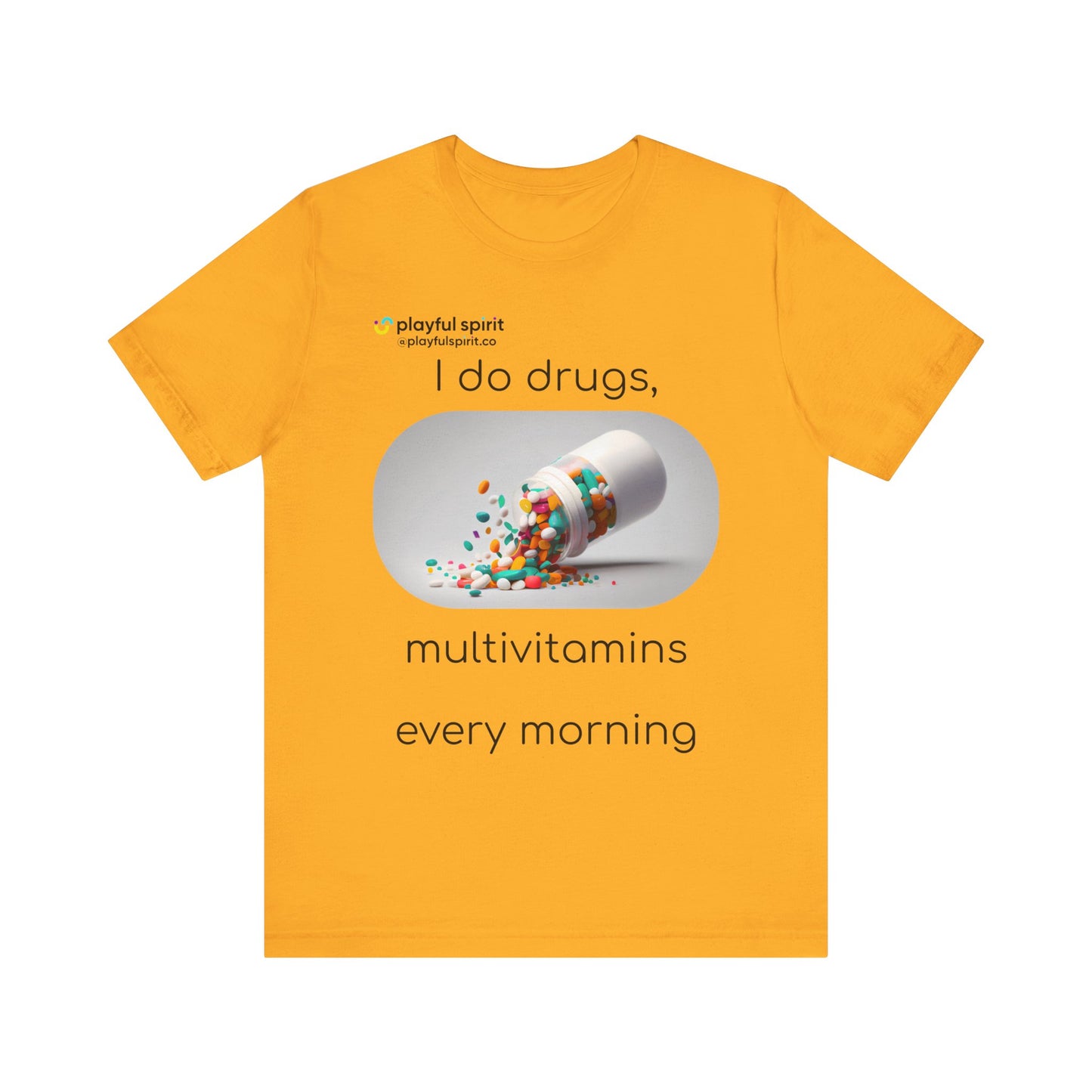 I do Drugs, multivitamins every morning | Shirt