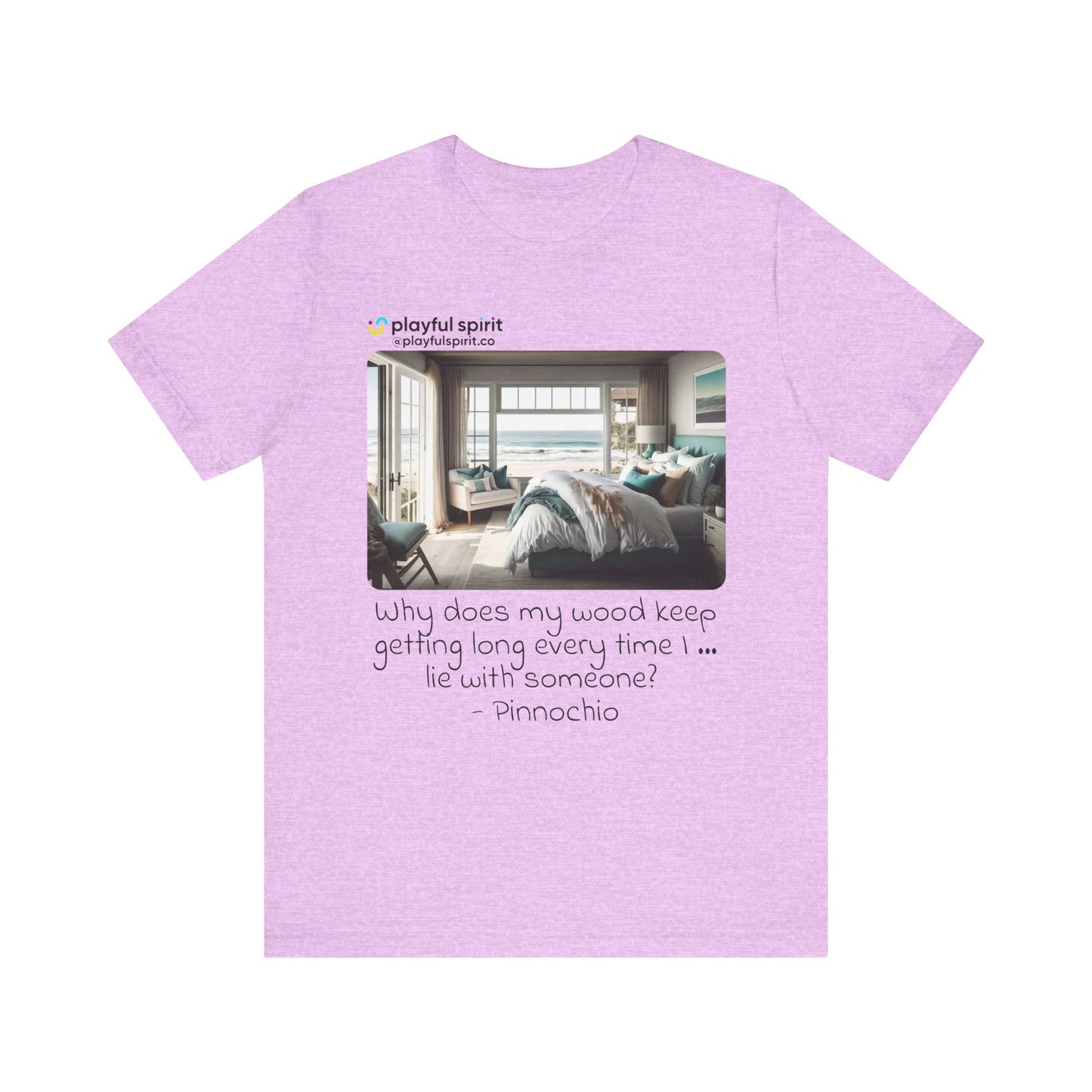 Why does my wood keep getting long every time I … lie with someone? - Pinnochio | Shirt