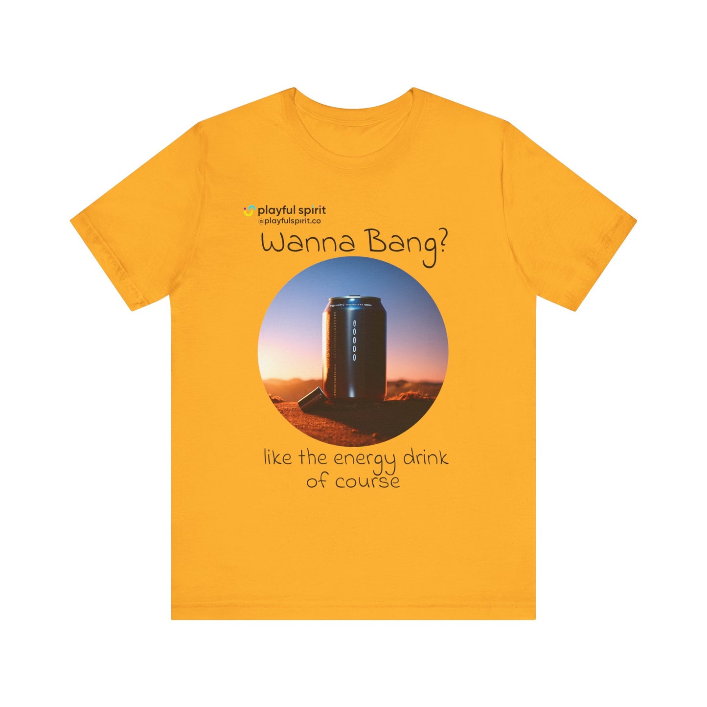 Wanna Bang? like the energy drink of course | Shirt
