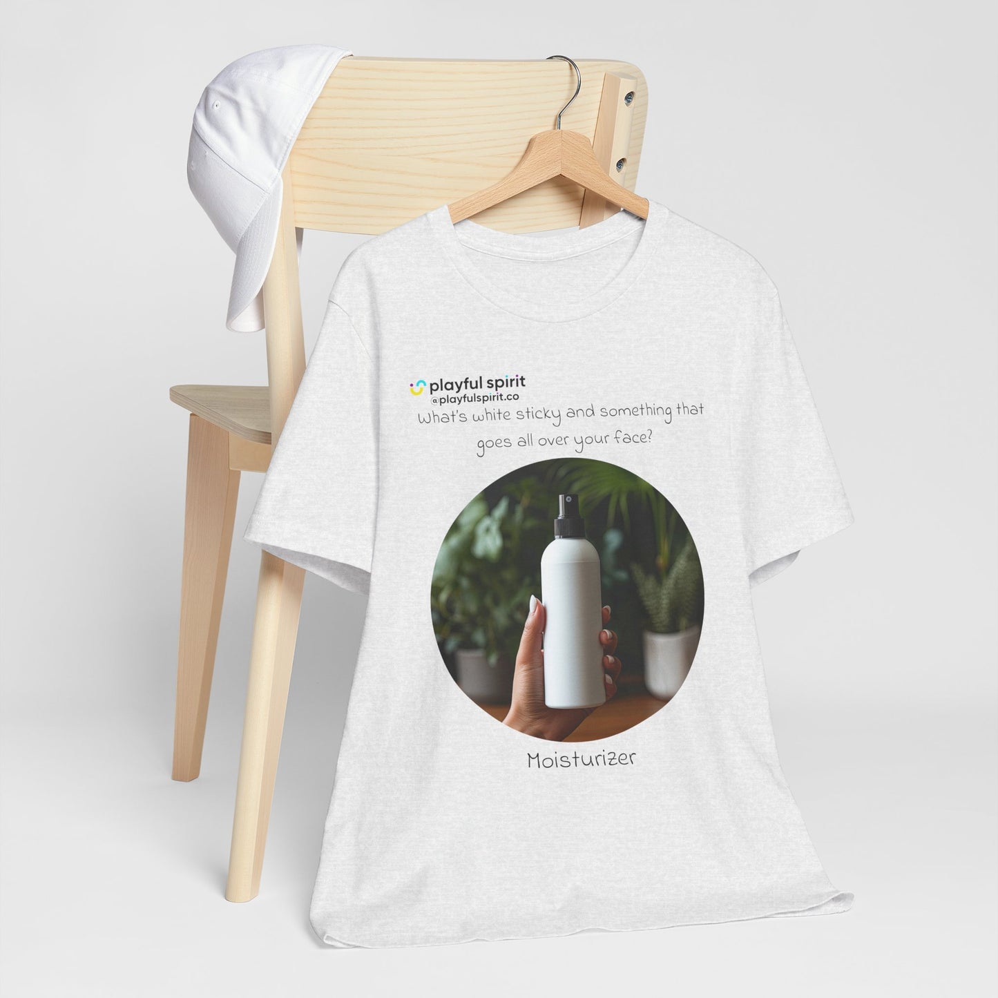 What’s white sticky and something that goes all over your face? Moisturizer | Shirt