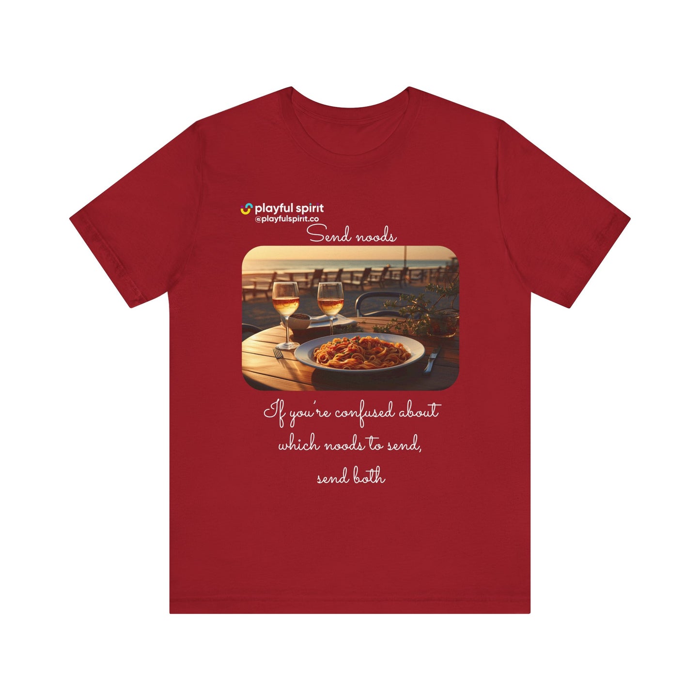 Send noods \ If you’re confused about which noods to send, send both | Shirt
