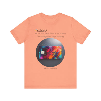 It’s not that small. After all 3.5” is more than enough when we go shopping (the 3.5 inches) | Shirt