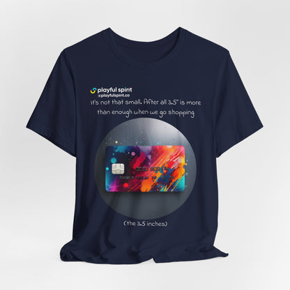 It’s not that small. After all 3.5” is more than enough when we go shopping (the 3.5 inches) | Shirt