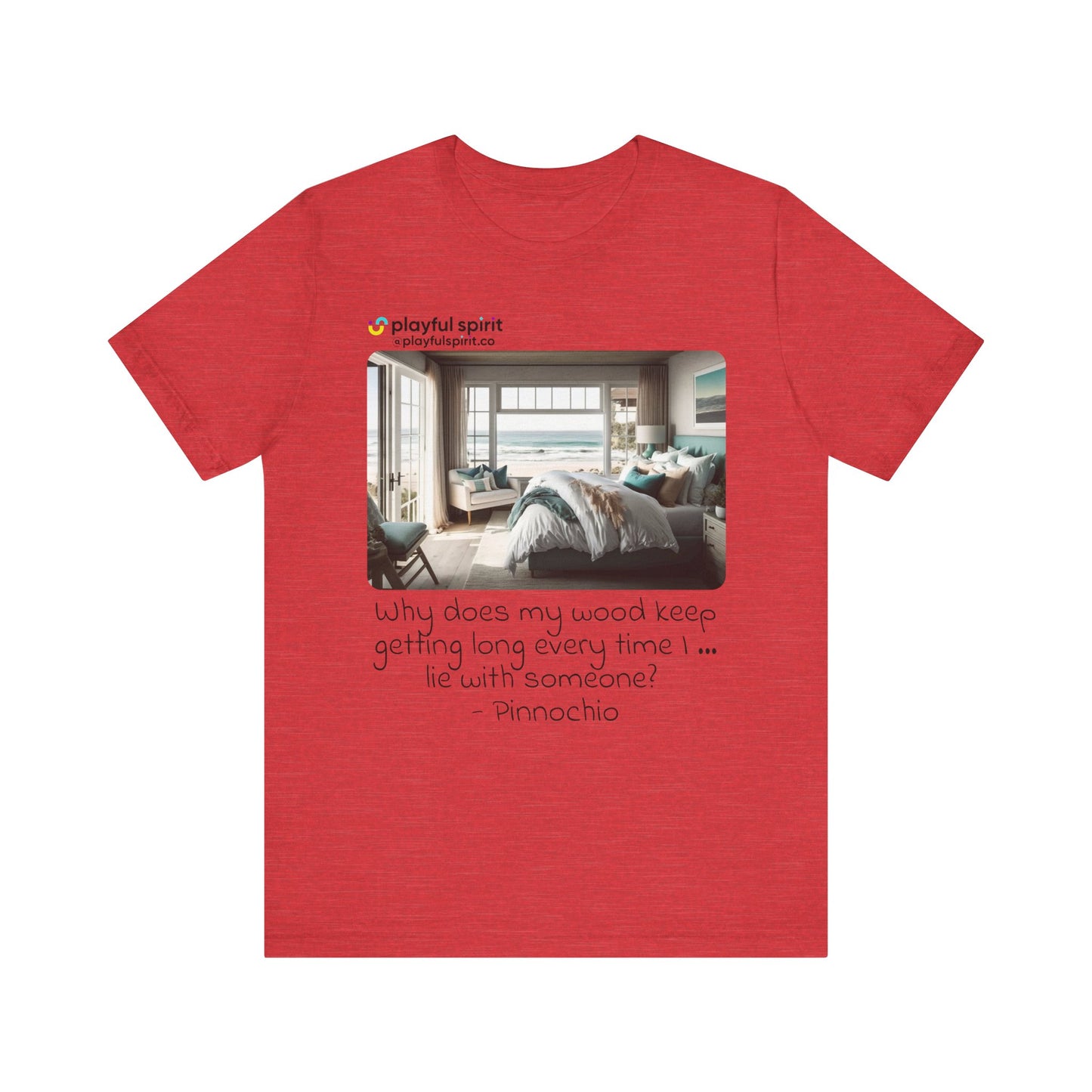 Why does my wood keep getting long every time I … lie with someone? - Pinnochio | Shirt
