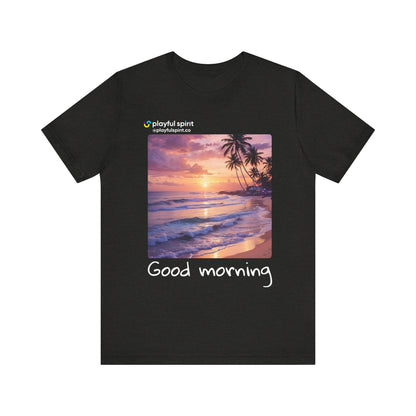 Good morning | Shirt