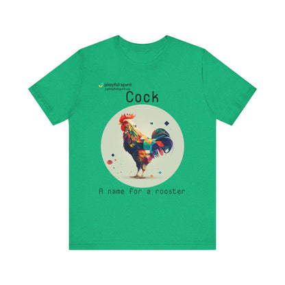 Cock - A name for a rooster | Shirt