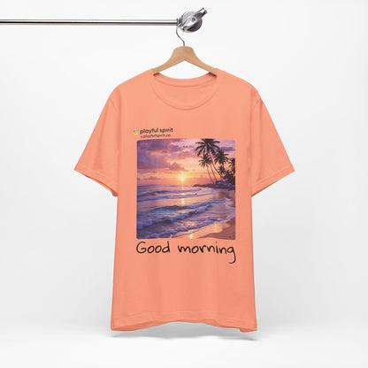 Good morning | Shirt