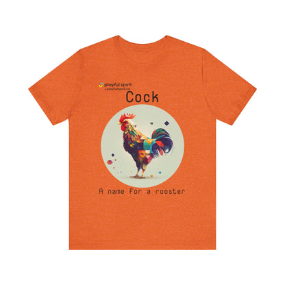 Cock - A name for a rooster | Shirt