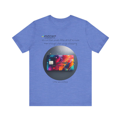 It’s not that small. After all 3.5” is more than enough when we go shopping (the 3.5 inches) | Shirt
