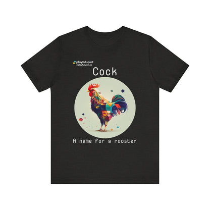 Cock - A name for a rooster | Shirt
