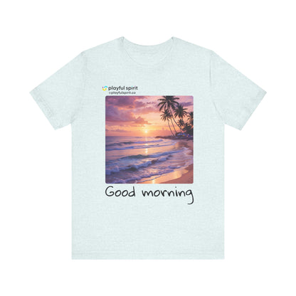 Good morning | Shirt