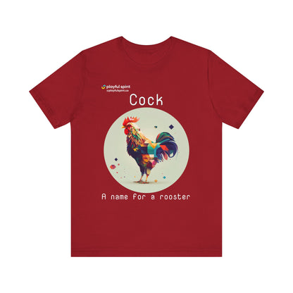 Cock - A name for a rooster | Shirt