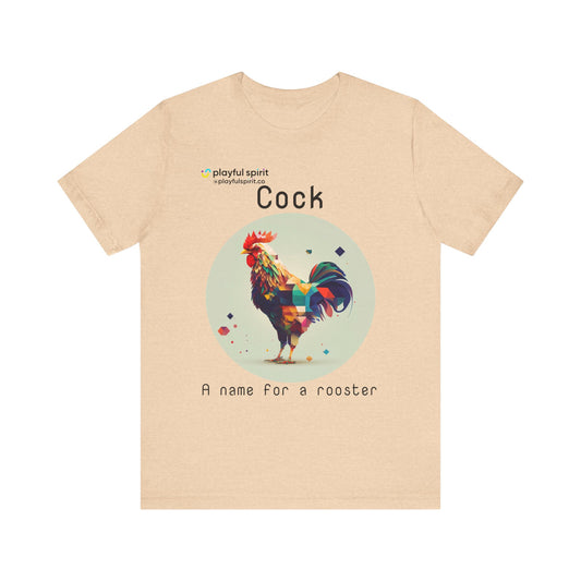 Cock - A name for a rooster | Shirt