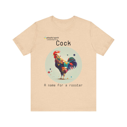Cock - A name for a rooster | Shirt