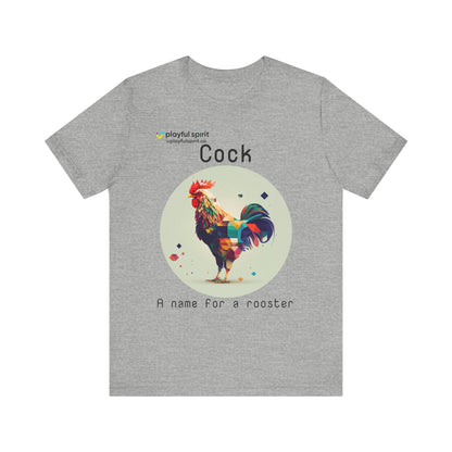 Cock - A name for a rooster | Shirt