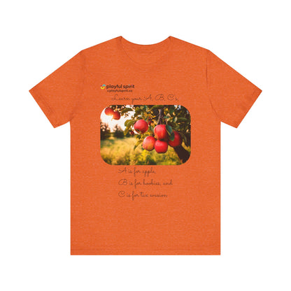 Learn your A, B, C’s, A is for apple, B is for boobies, and C is for tax evasion | Shirt